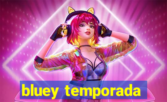 bluey temporada