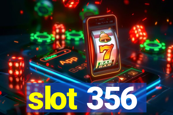 slot 356