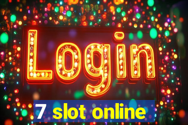 7 slot online