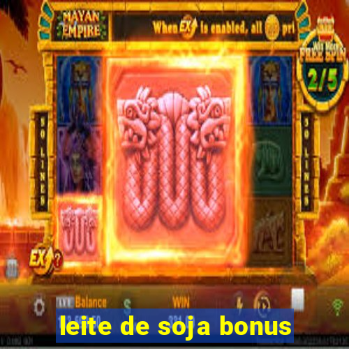 leite de soja bonus