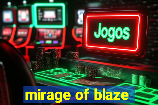 mirage of blaze