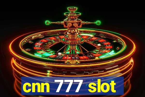 cnn 777 slot