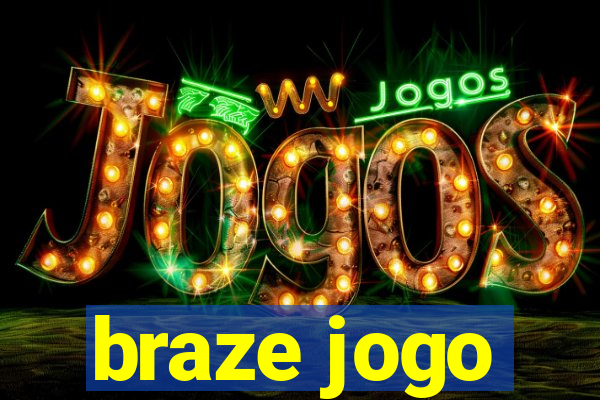 braze jogo