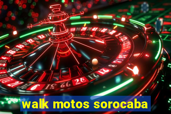 walk motos sorocaba