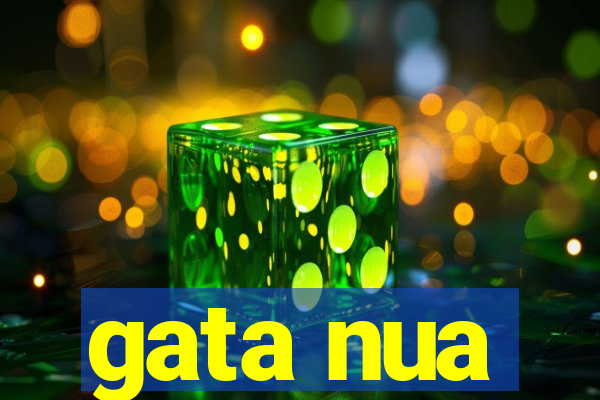 gata nua