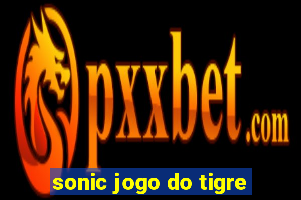 sonic jogo do tigre