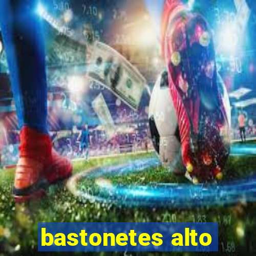 bastonetes alto