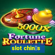 slot chin锚s