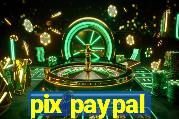 pix paypal