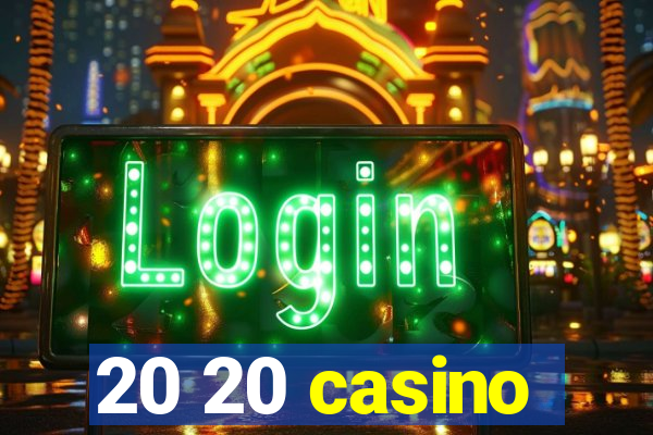 20 20 casino