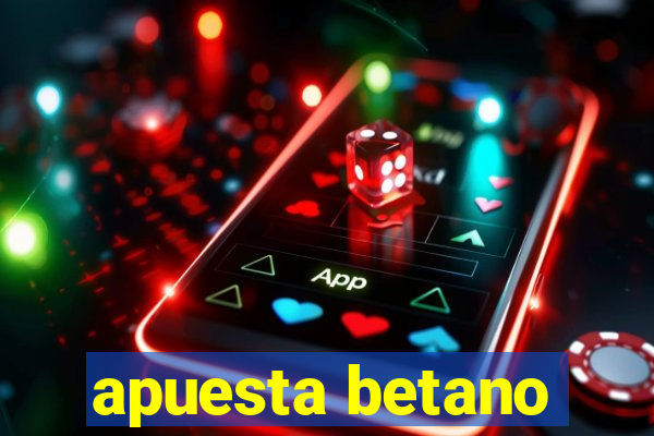 apuesta betano