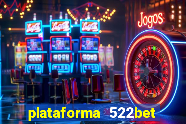 plataforma 522bet 茅 confi谩vel