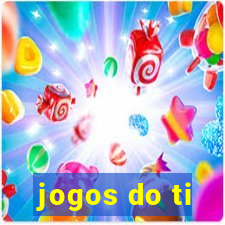 jogos do ti