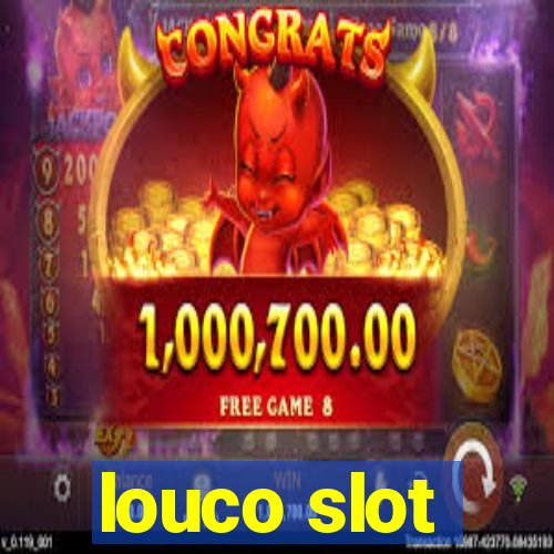 louco slot