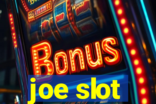 joe slot