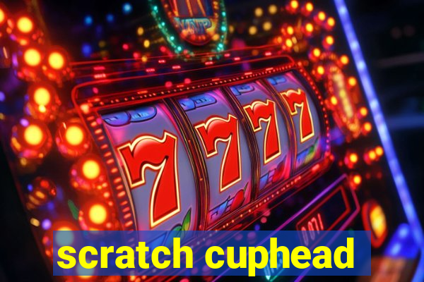 scratch cuphead