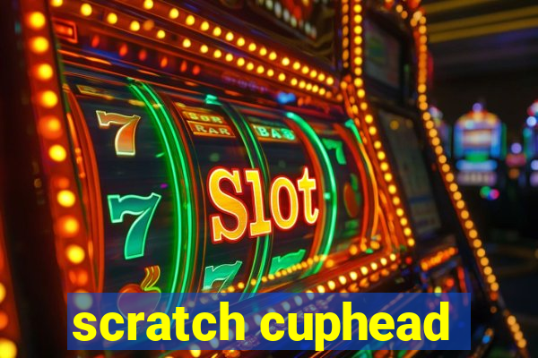 scratch cuphead