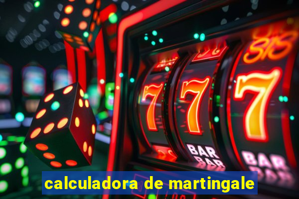 calculadora de martingale