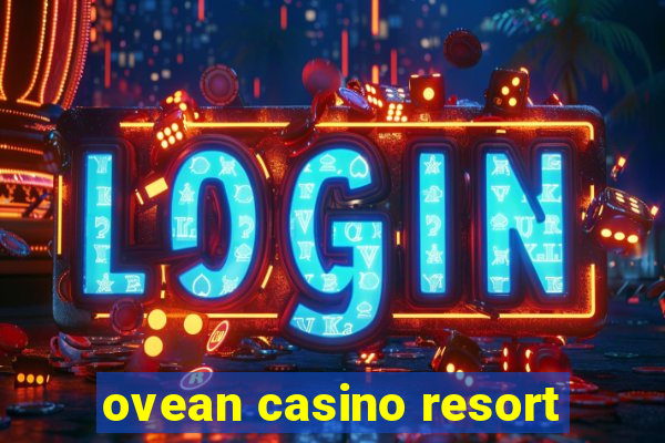 ovean casino resort