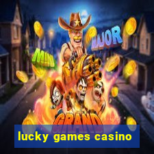 lucky games casino