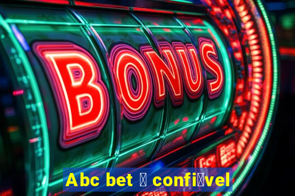 Abc bet 茅 confi谩vel