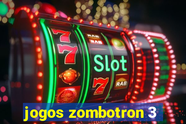 jogos zombotron 3