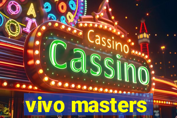 vivo masters