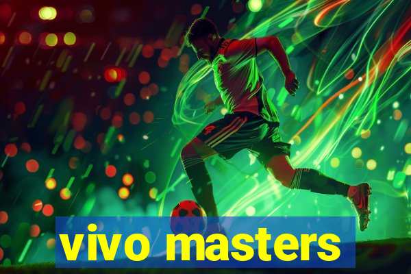 vivo masters