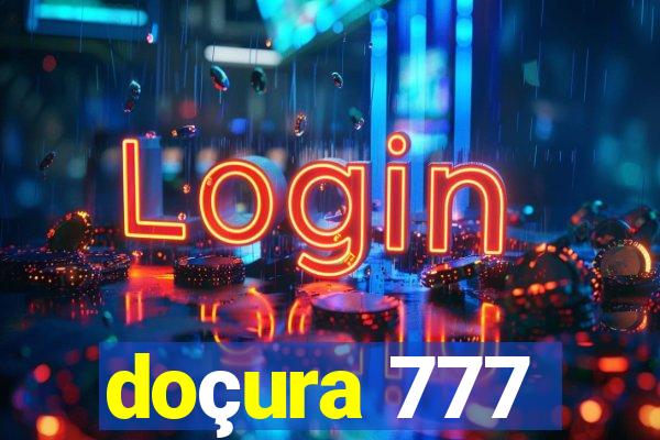 doçura 777