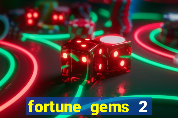 fortune gems 2 slot-tada jogos