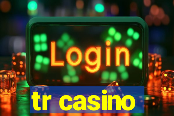 tr casino