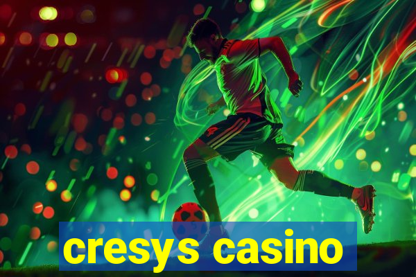 cresys casino