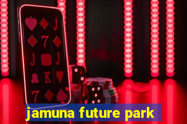 jamuna future park