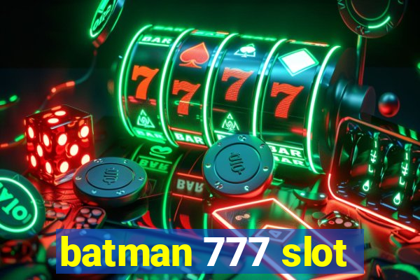 batman 777 slot