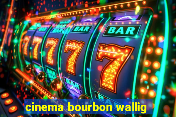 cinema bourbon wallig