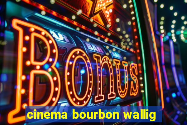 cinema bourbon wallig