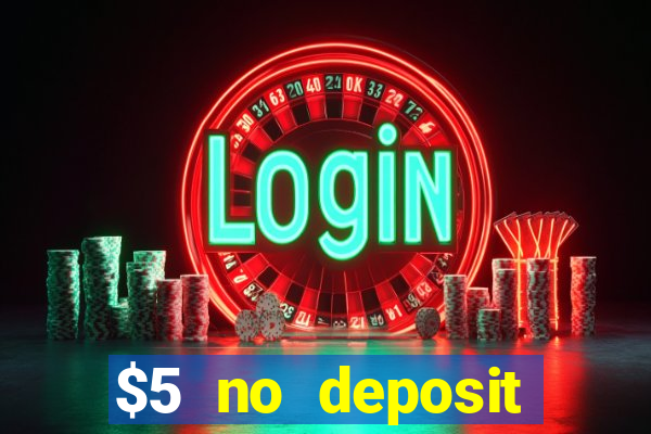 $5 no deposit mobile casino