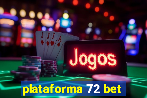 plataforma 72 bet