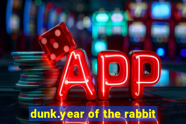 dunk.year of the rabbit