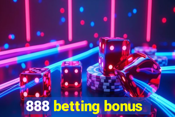 888 betting bonus