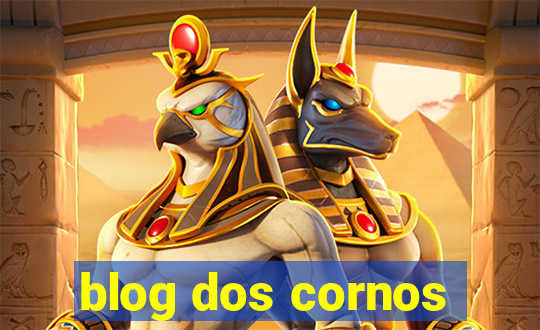 blog dos cornos