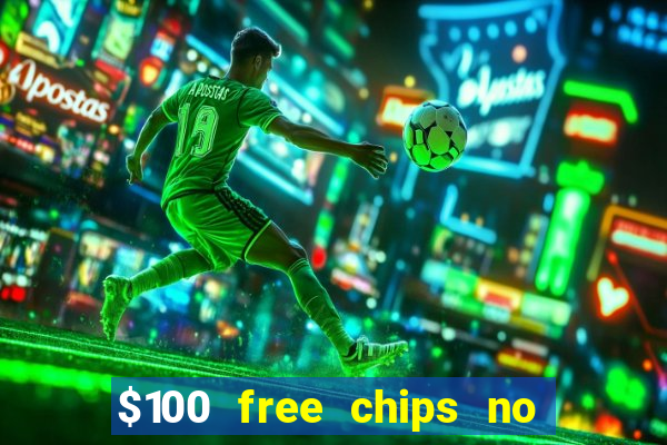 $100 free chips no deposit casino