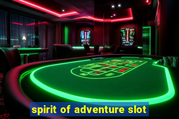 spirit of adventure slot