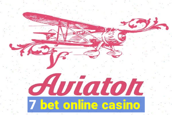 7 bet online casino