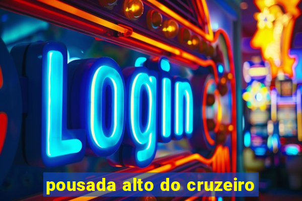 pousada alto do cruzeiro