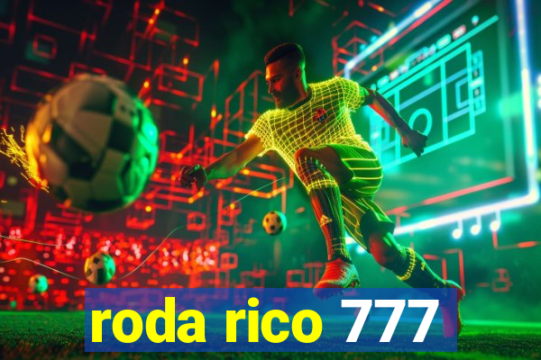 roda rico 777