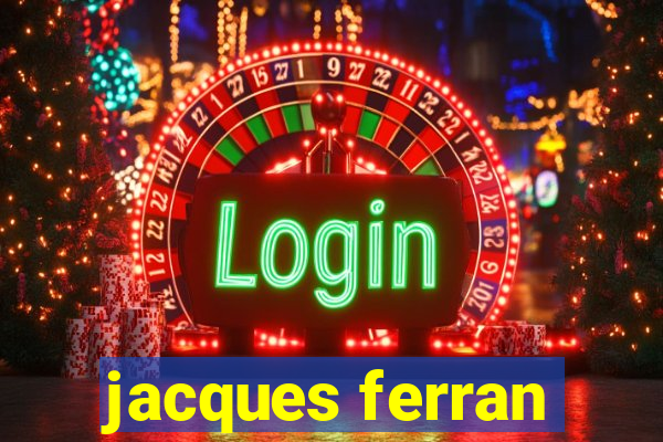 jacques ferran