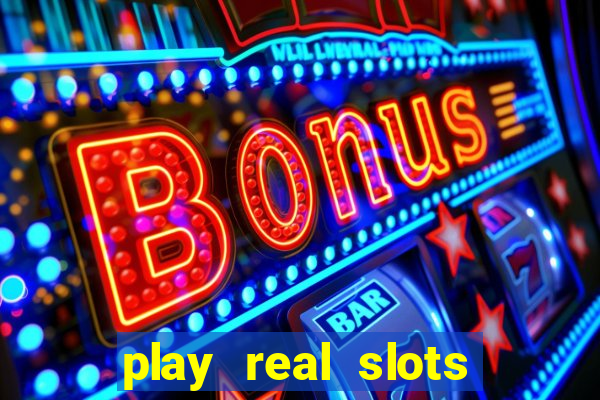 play real slots for real money