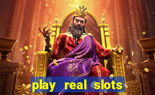 play real slots for real money