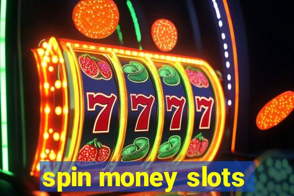 spin money slots